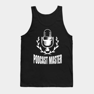 Podcast Master Podcasting Moderator Podcaster Tank Top